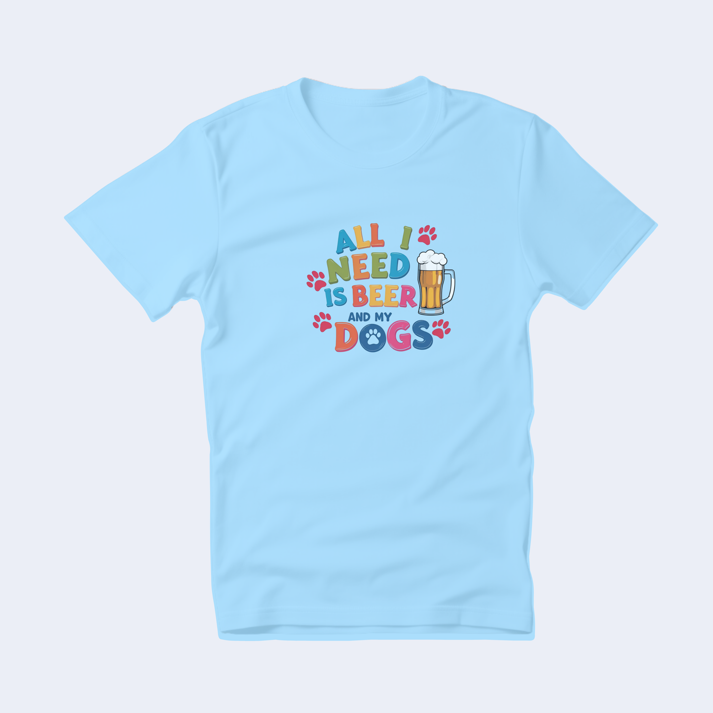 All I Need is Beer and My Dogs Short Sleeve T
