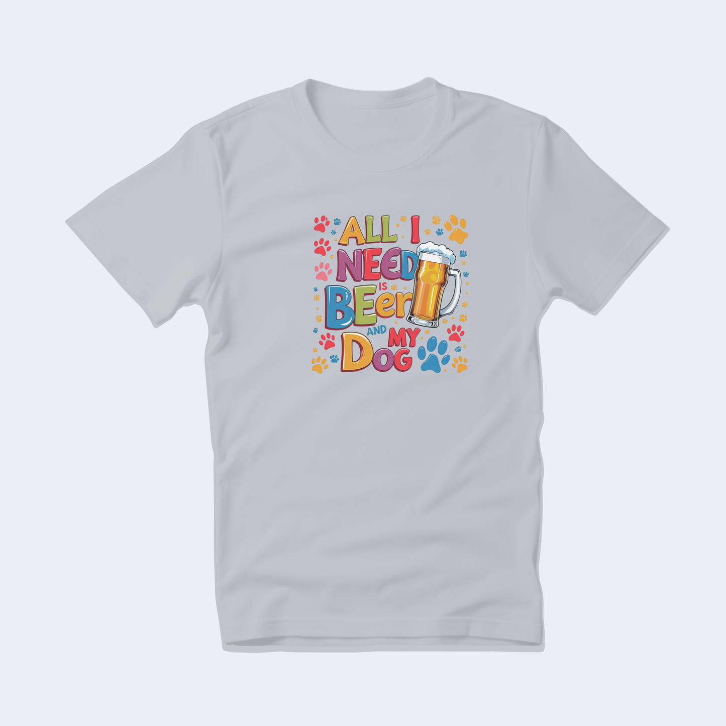 All I Need is Beer and My Dog Short Sleeve T