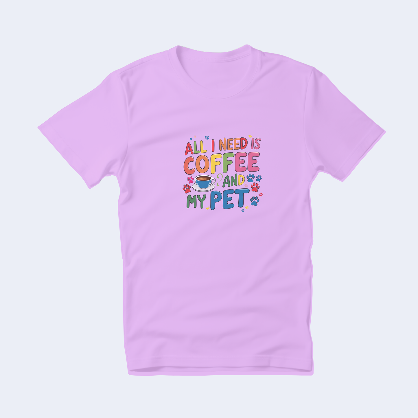 All I Need is Coffee and My Pet Short Sleeve T