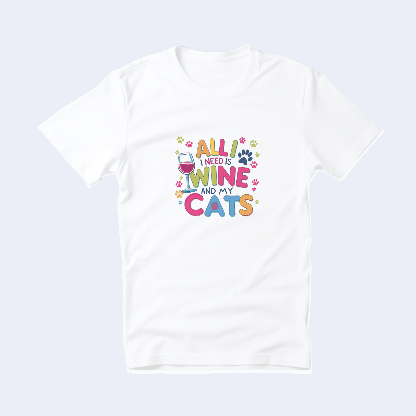 All I Need is Wine and My Cats Short Sleeve T