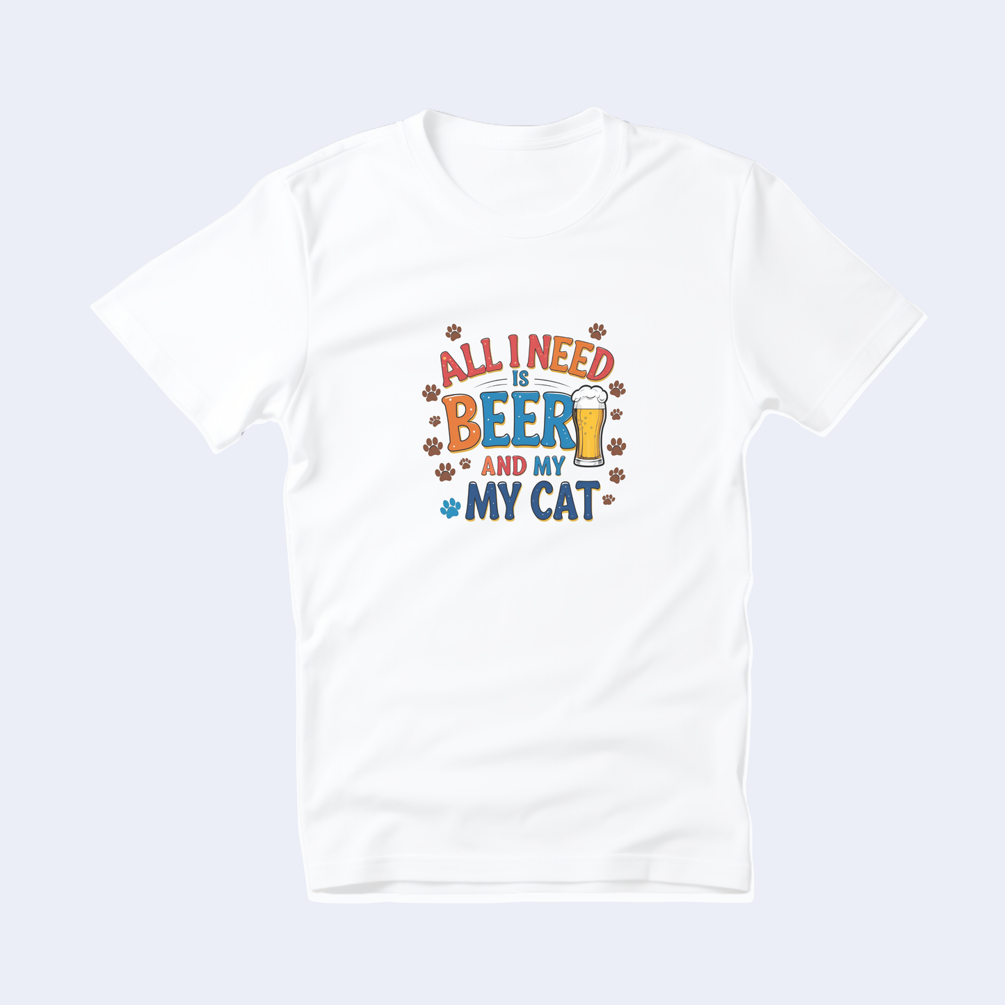 All I Need is Beer and My Cat Short Sleeve T