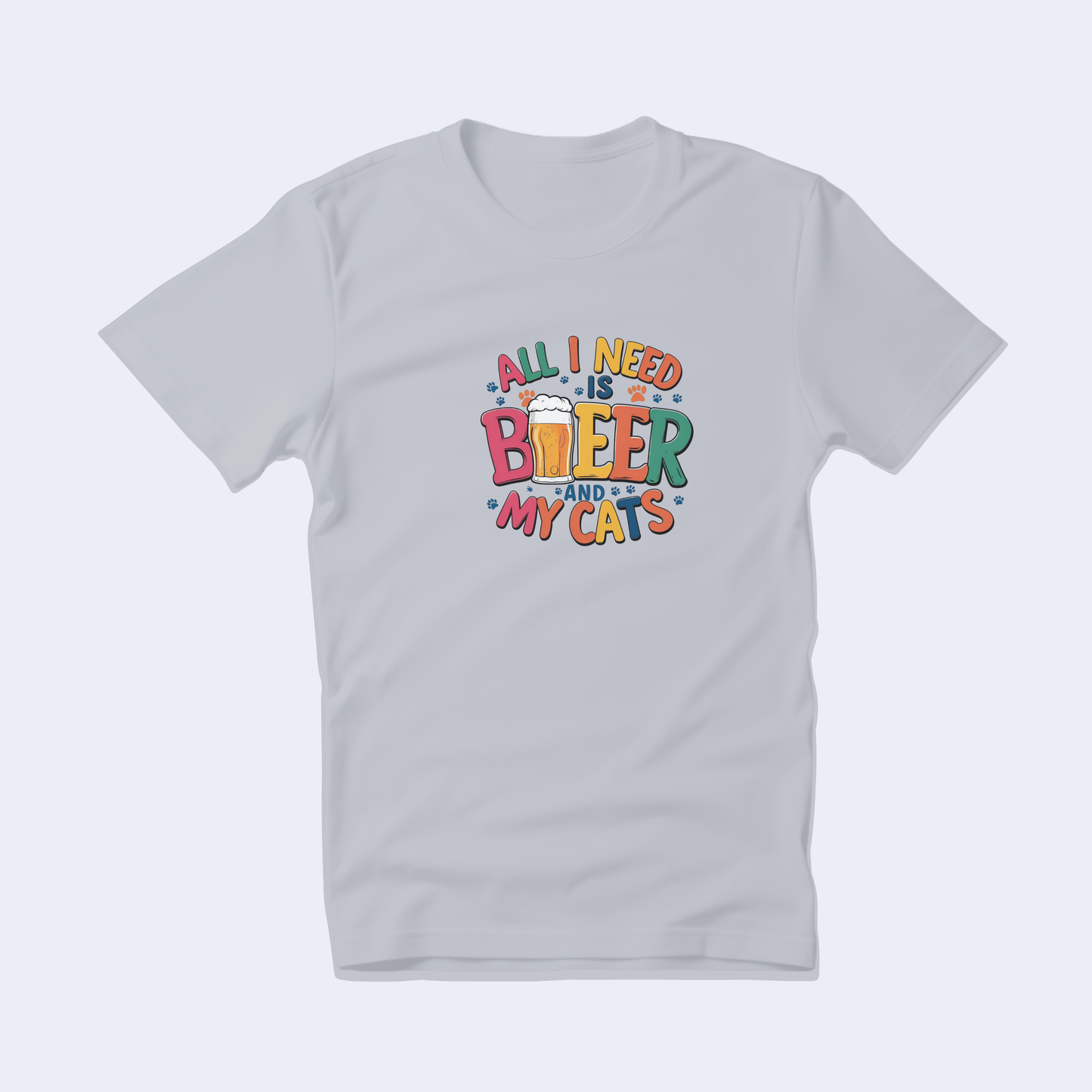 All I Need is Beer and My Cats Short Sleeve T