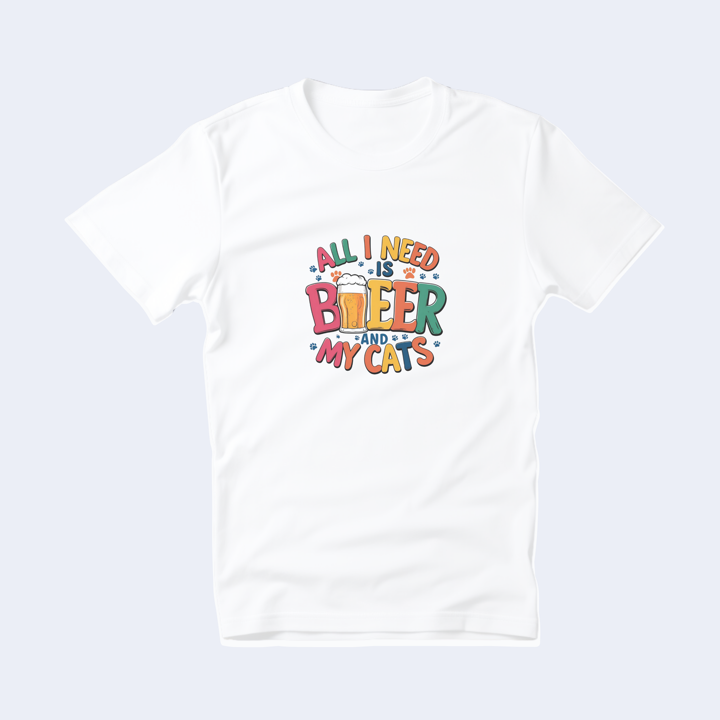 All I Need is Beer and My Cats Short Sleeve T