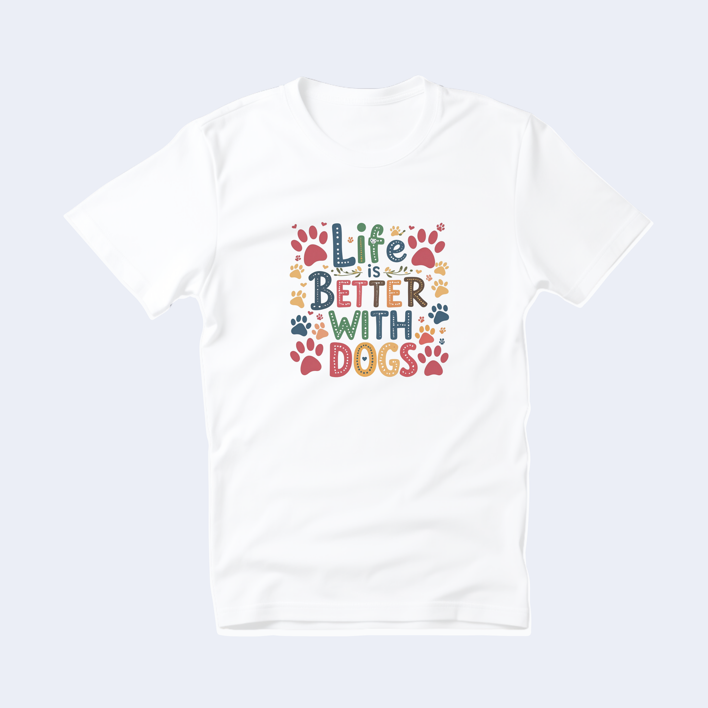 Life is Better with Dogs Short Sleeve T
