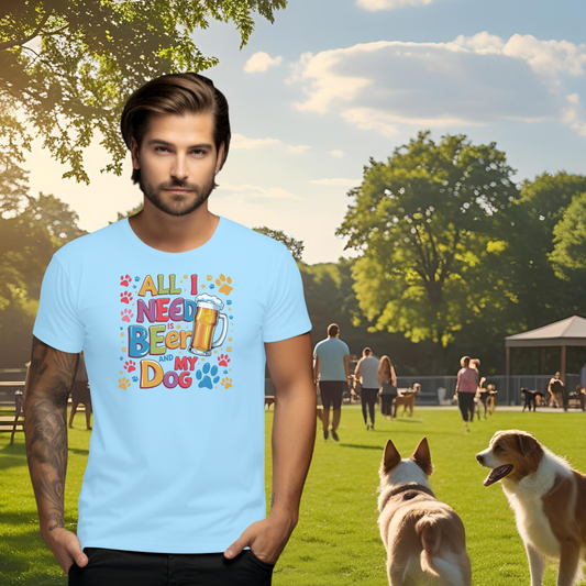 All I Need is Beer and My Dog Short Sleeve T