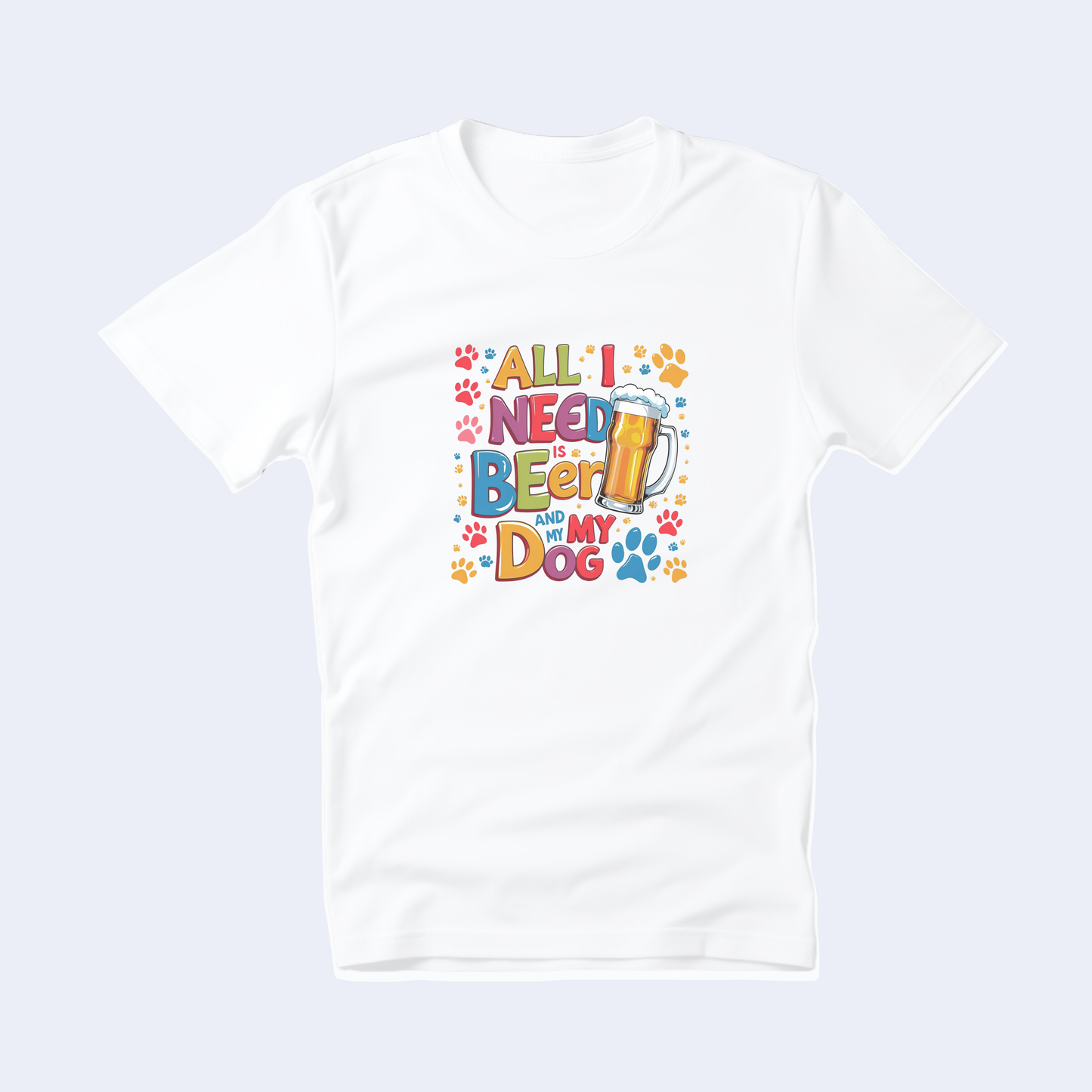 All I Need is Beer and My Dog Short Sleeve T