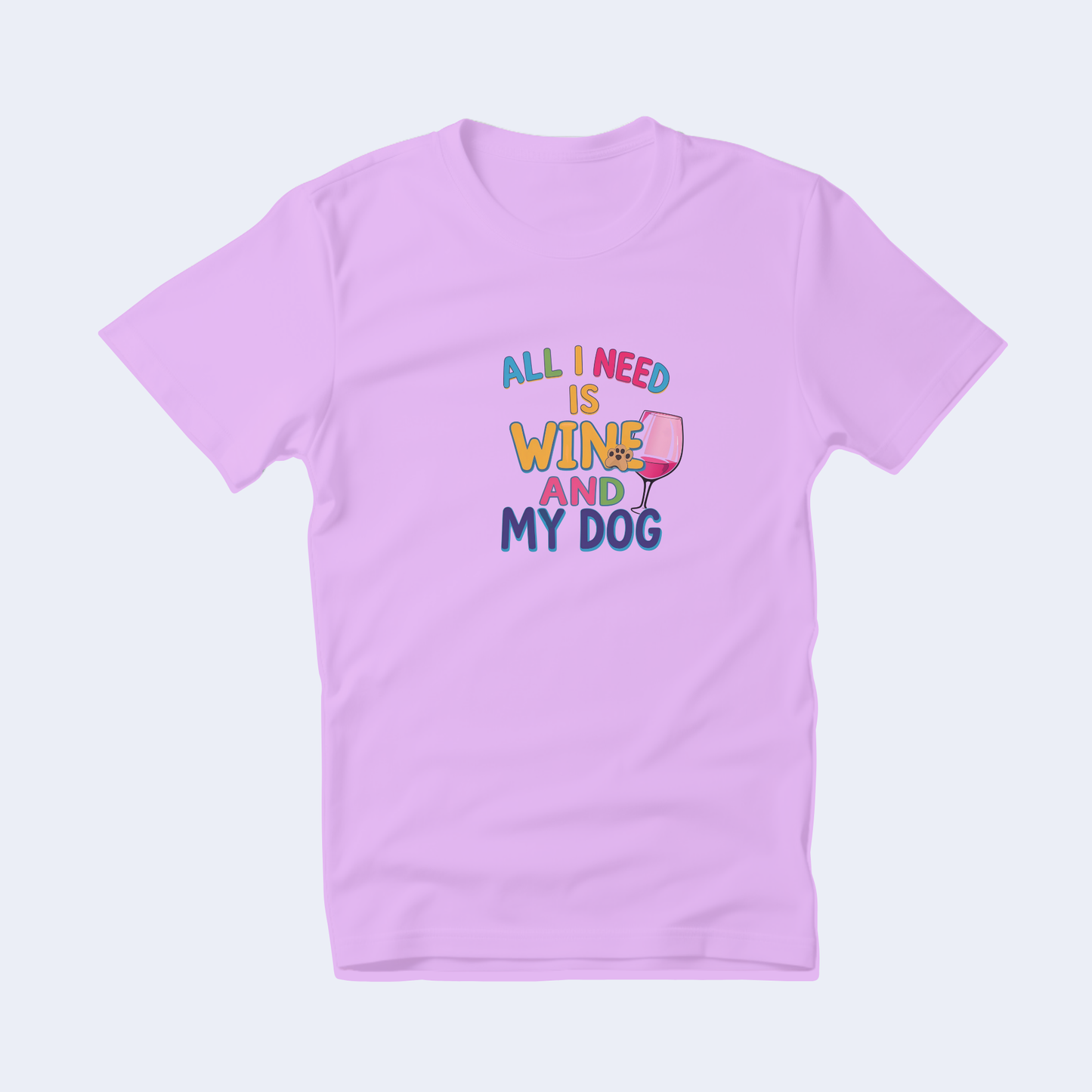 All I Need is Wine and My Dog Short Sleeve T