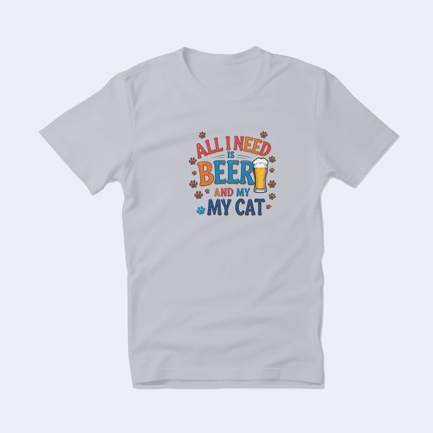 All I Need is Beer and My Cat Short Sleeve T