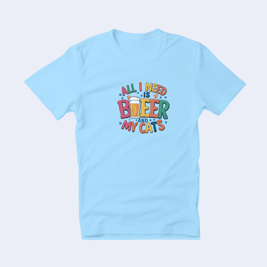 All I Need is Beer and My Cats Short Sleeve T
