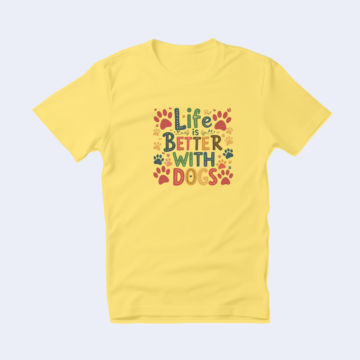 Life is Better with Dogs Short Sleeve T