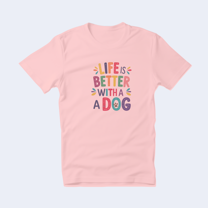 Custom Life is Better with a Dog Short Sleeve T