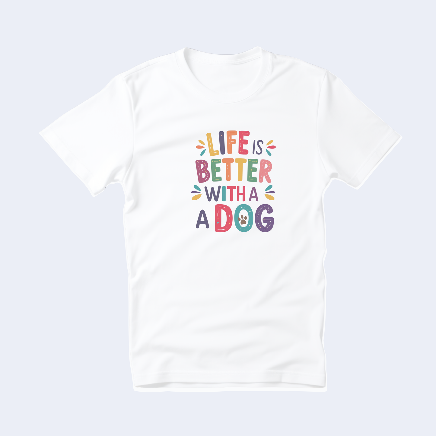 Custom Life is Better with a Dog Short Sleeve T