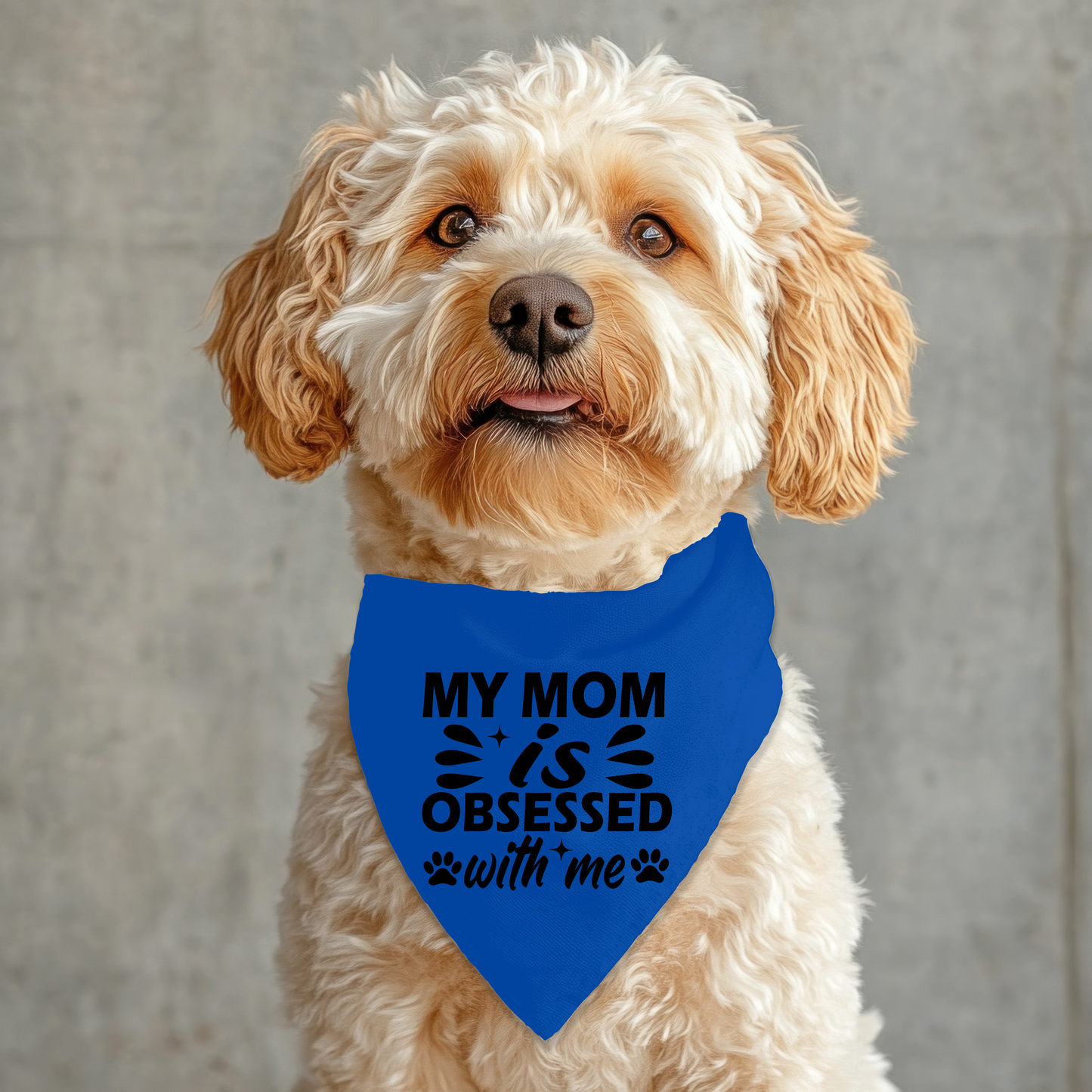 My Mom is Obsessed with Me Pet Bandana
