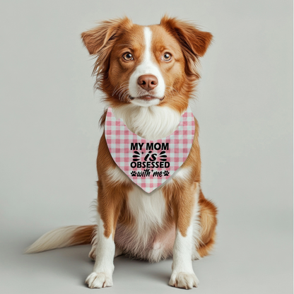 My Mom is Obsessed with Me Pet Bandana on Plaid