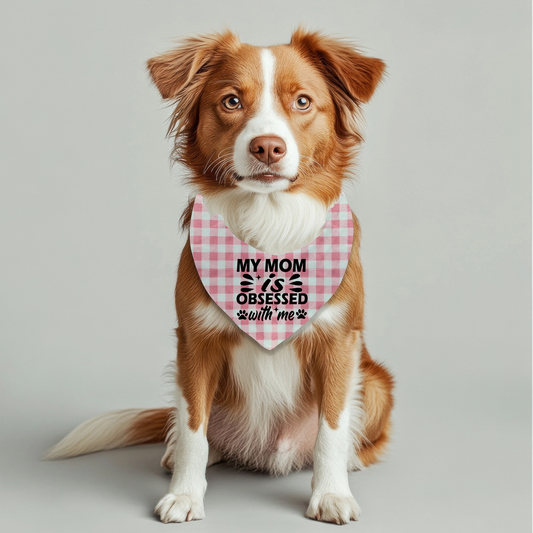 My Mom is Obsessed with Me Pet Bandana on Plaid