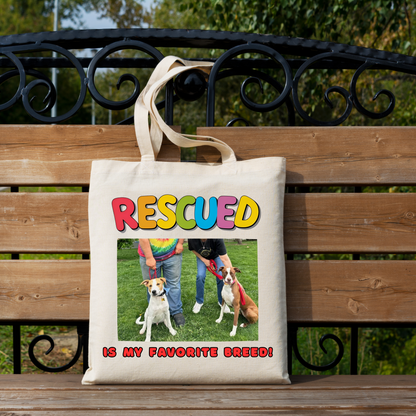 Customizable "Rescued is my favorite breed" Tote Bag