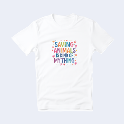 Saving Animals is Kind of My Thing Short Sleeve T
